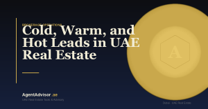 Cold, Warm, and Hot Leads in UAE Real Estate