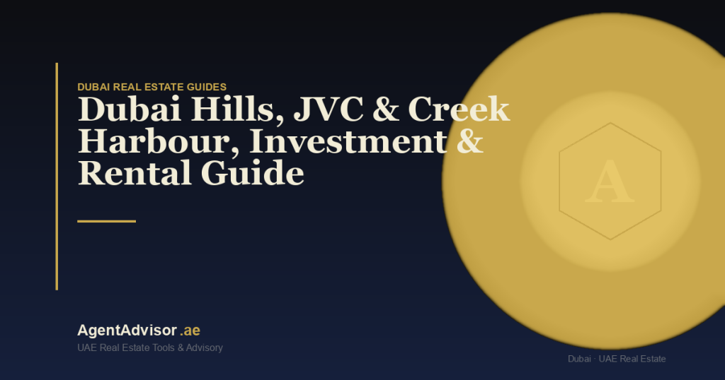 Dubai Hills, JVC & Creek Harbour, Investment & Rental Guide
