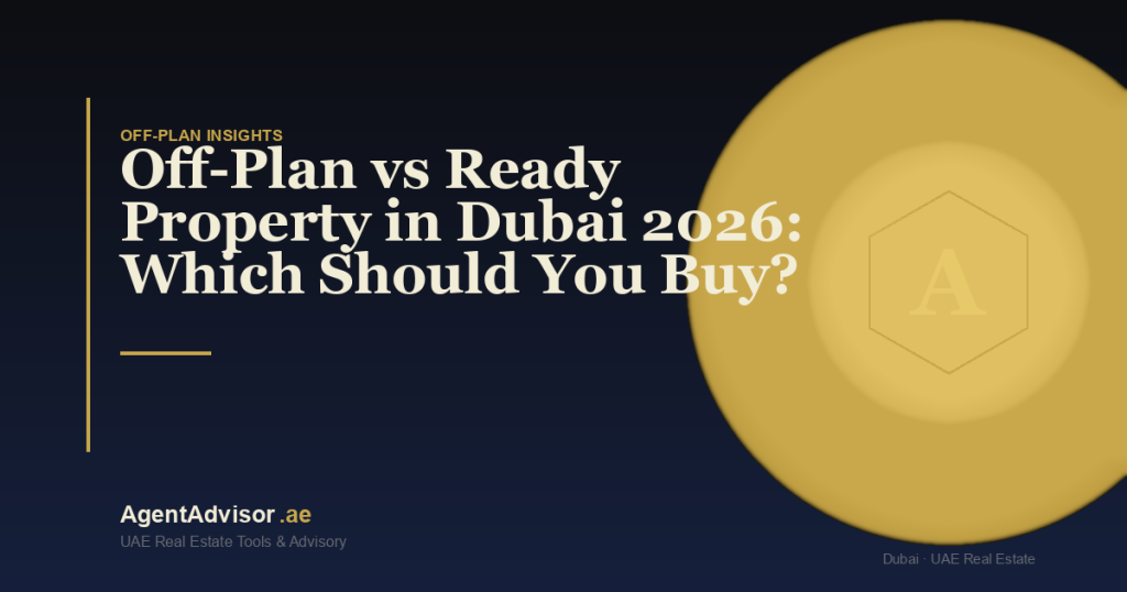 Off-Plan vs Ready Property in Dubai 2026: Which Should You Buy?