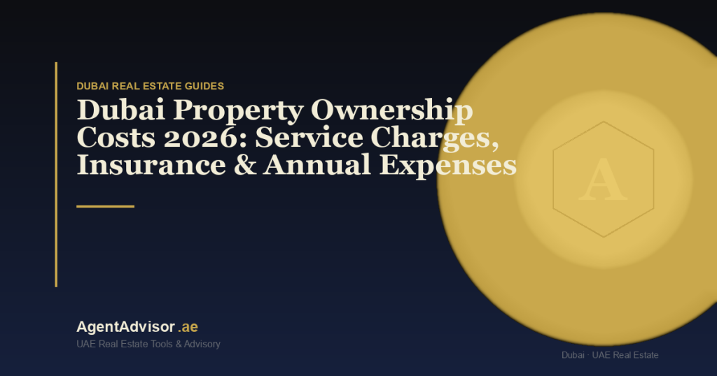 Dubai Property Ownership Costs 2026: Service Charges, Insurance & Annual Expenses