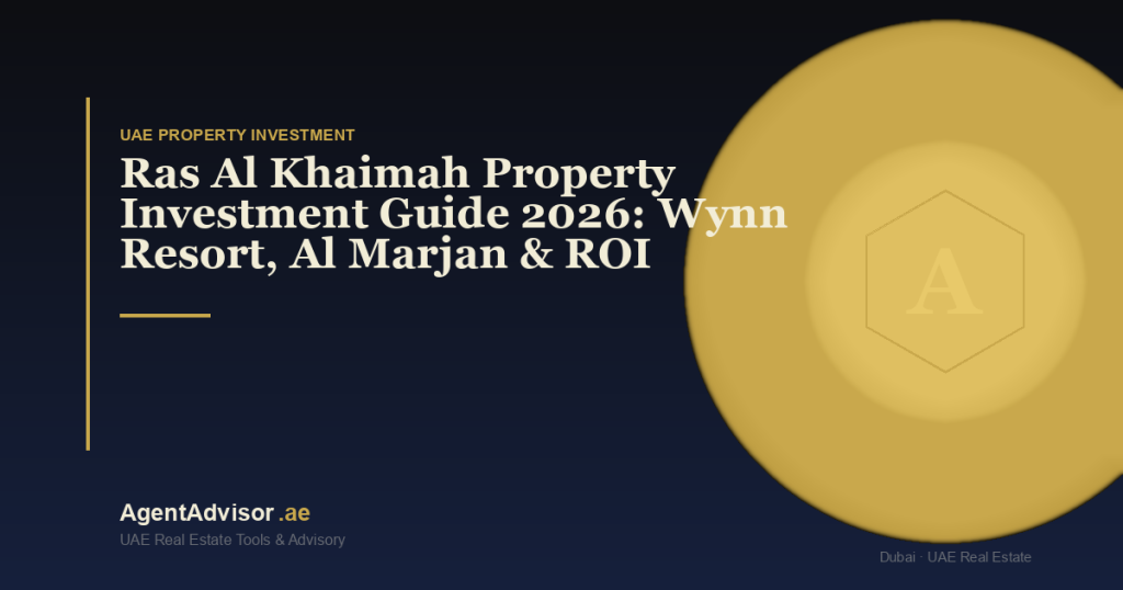 Ras Al Khaimah Property Investment Guide 2026: Wynn Resort, Al Marjan & ROI